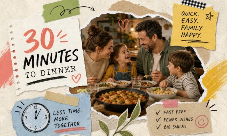 15 Quick Family Dinners Ready in 30 Minutes or Less 1 15 Quick Family Dinners Ready in 30 Minutes or Less 15 Quick Family Dinners Ready in 30 Minutes or Less